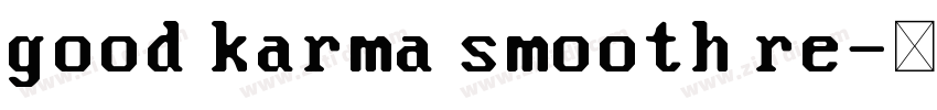 good karma smooth re字体转换 good karma smooth re字体转换